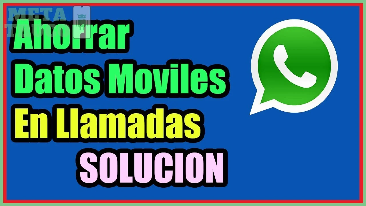 Cómo ahorrar datos en llamadas de WhatsApp