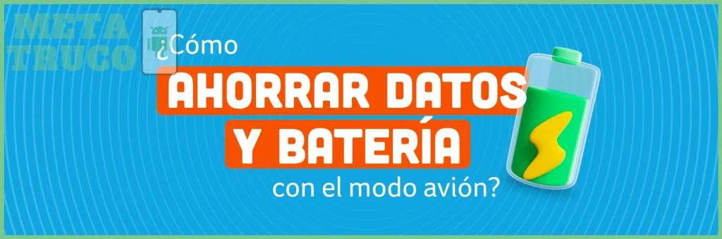 ¿Cómo ahorrar datos y batería con el modo avión?
